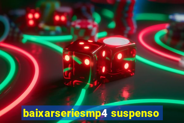 baixarseriesmp4 suspenso